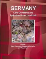 Germany Land Ownership and Agricultural Laws Handbook Volume 1 Land Ownership: Strategic Information and Regulations