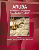 Aruba Business and Investment Opportunities Yearbook Volume 1 Strategic, Practical Information and Opportunities