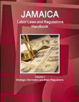 Jamaica Labor Laws and Regulations Handbook Volume 1 Strategic Information and Basic Regulations
