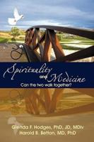 Spirituality and Medicine: Can the Two Walk Together?