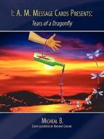I: A. M. Message Cards Presents:: Tears of a Dragonfly