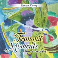 Tranquil Moments: A Time for Everything