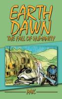 Earth Dawn: The Fall of Humanity