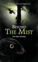 Beyond The Mist: The Dark Country