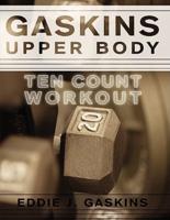 Gaskins Upper Body Ten Count Workout