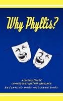 Why Phyllis?: A Collection of Comedy Sketches for the Stage