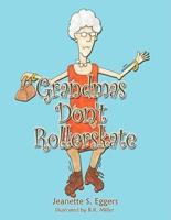 Grandmas Don't Rollerskate
