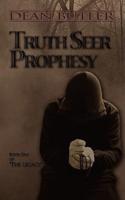 Truth Seer Prophesy: Book One of the Legacy