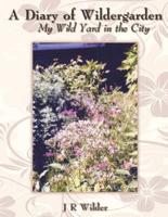 A Diary of Wildergarden: My Wild Yard in the City