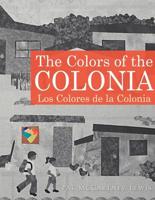 The Colors of the Colonia: Los Colores de la Colonia