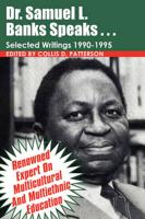 Dr. Samuel Banks Speaks: Selected Writings: 1990-1995