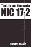 The Life and Times of a Nic 17.2: 2nd Edition