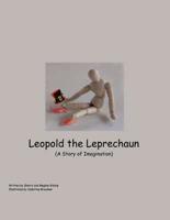 Leopold the Leprechaun: A Story of Imagination