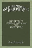 Indispensable Bad Debt: The Theory of Economic System Gap and Credit Cycle