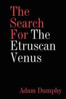 The Search For The Etruscan Venus