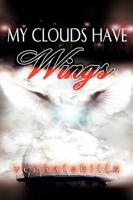 My Clouds Have Wings