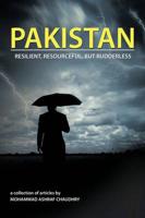 Pakistan: Resilient, Resourceful, but Rudderless