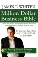 James T. White's Million Dollar Business Bible