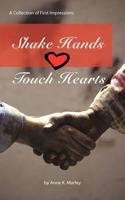 Shake Hands Touch Hearts: A Collection of First Impressions