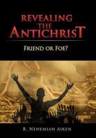 Revealing the Antichrist: Friend or Foe?
