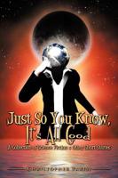 Just So You Know, It's All Good: A Collection of Science Fiction & Other Short Stories