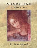 MAGDALENE: The Other St. Mary