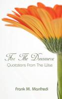 For The Dreamers: Quotations From The Wise