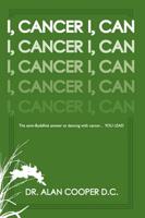 I, Cancer: The Semi-Buddhist Answer to Dancing with Cancer...You Lead