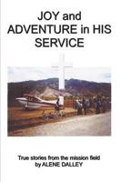 Joy and Adventure in His Service: True Stories From the Mission Field