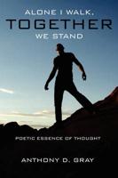 Alone I Walk, Together We Stand: Poetic Essence of Thought