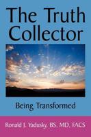 The Truth Collector: Being Transformed