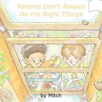 Parents Don't Always Do the Right Things: Character Tales