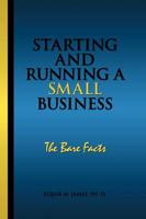 Starting and Running a Small Business: The Bare Facts
