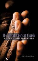 The African American Church: A Sociological History