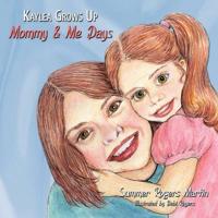 Kaylea Grows Up: Mommy and Me Days
