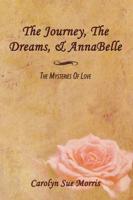 The Journey, The Dreams, & AnnaBelle: The Mysteries Of Love