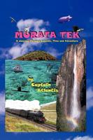 Murata Tek: A Journey Through Legends, Time and Adventure