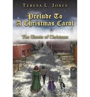 Prelude To A Christmas Carol: The Ghosts of Christmas