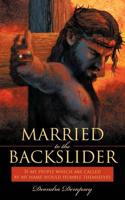 Married to the Backslider: If My People Which Are Called by My Name Would Humble Themselves