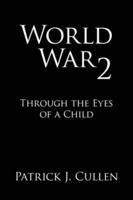 World War 2: Through the Eyes of a Child