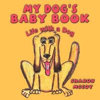 My Dog's Baby Book: Life with a Dog