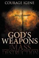 God’s Weapons of Mass Destruction
