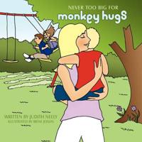 Never Too Big for Monkey Hugs