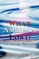 What America Lost: Decades That Made A Difference: Tracking Attitude Changes Through Handwriting