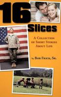 16 Slices: Life in a Collection of Short Stories