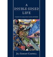 A Double-Edged Life: A Memoir of a Young Woman's Journey with Bipolar