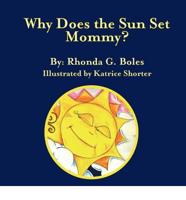 Why Does the Sun Set, Mommy?