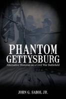 Phantom Gettysburg: Alternative Histories on a Civil War Battlefield