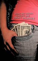 What My Mom Taught Me About Money: Introducing Good Money Habits to Teens and Preteens