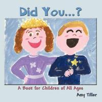 Did You...?: A Book for Children of All Ages
